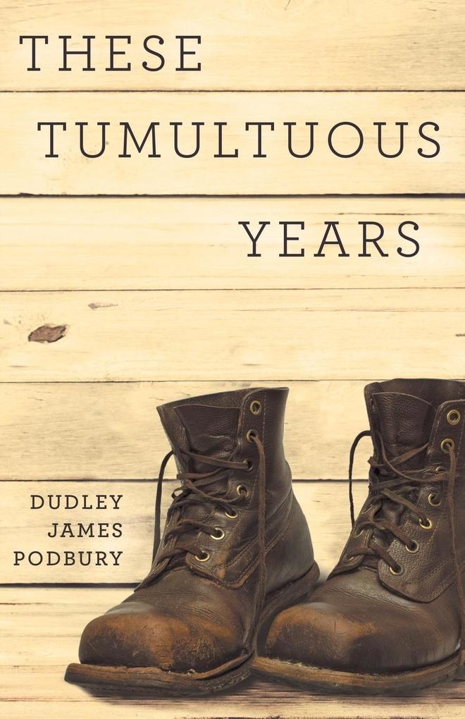 These Tumultuous Years