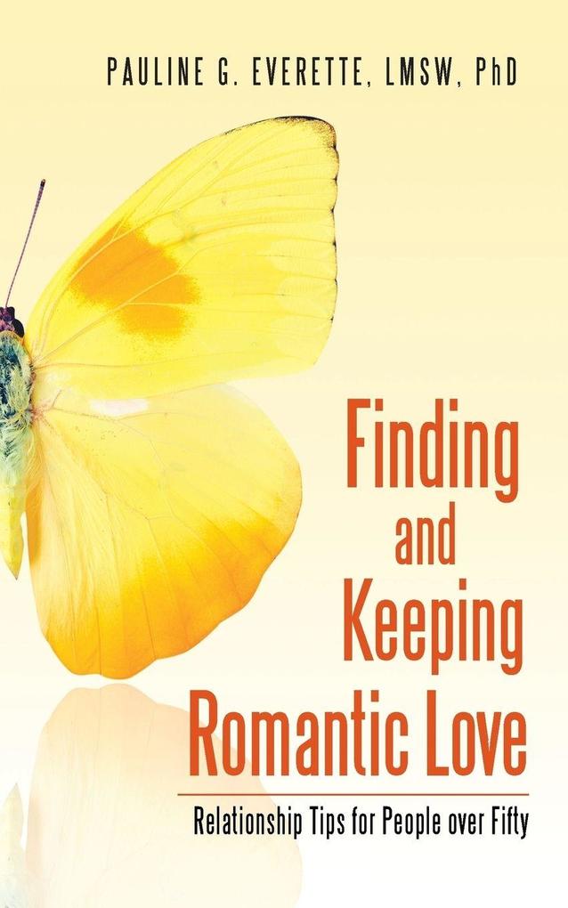 Finding and Keeping Romantic Love