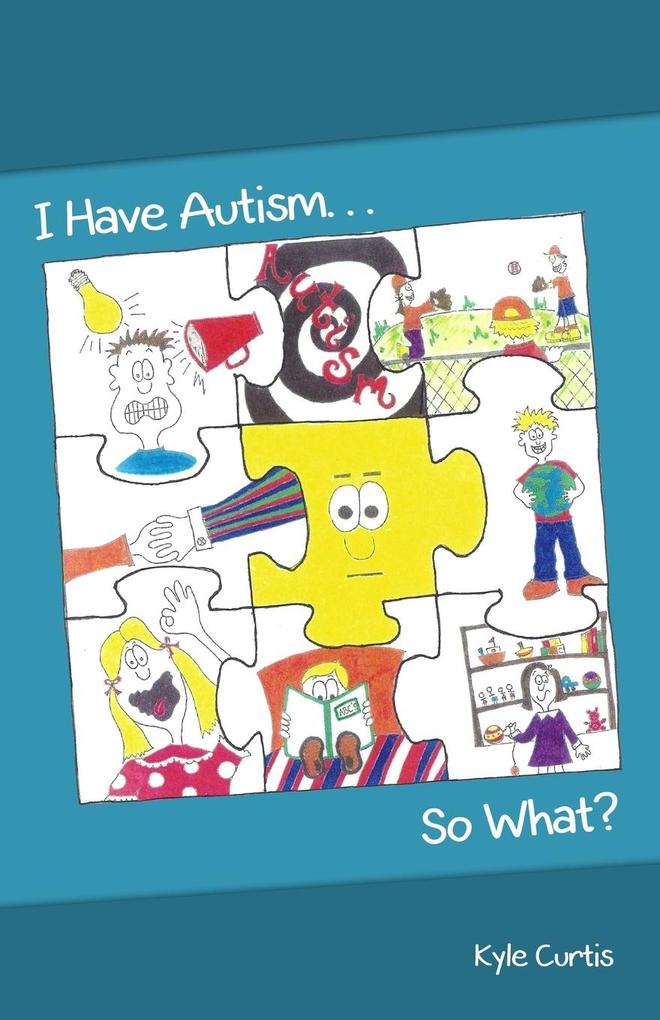 I Have Autism... So What?
