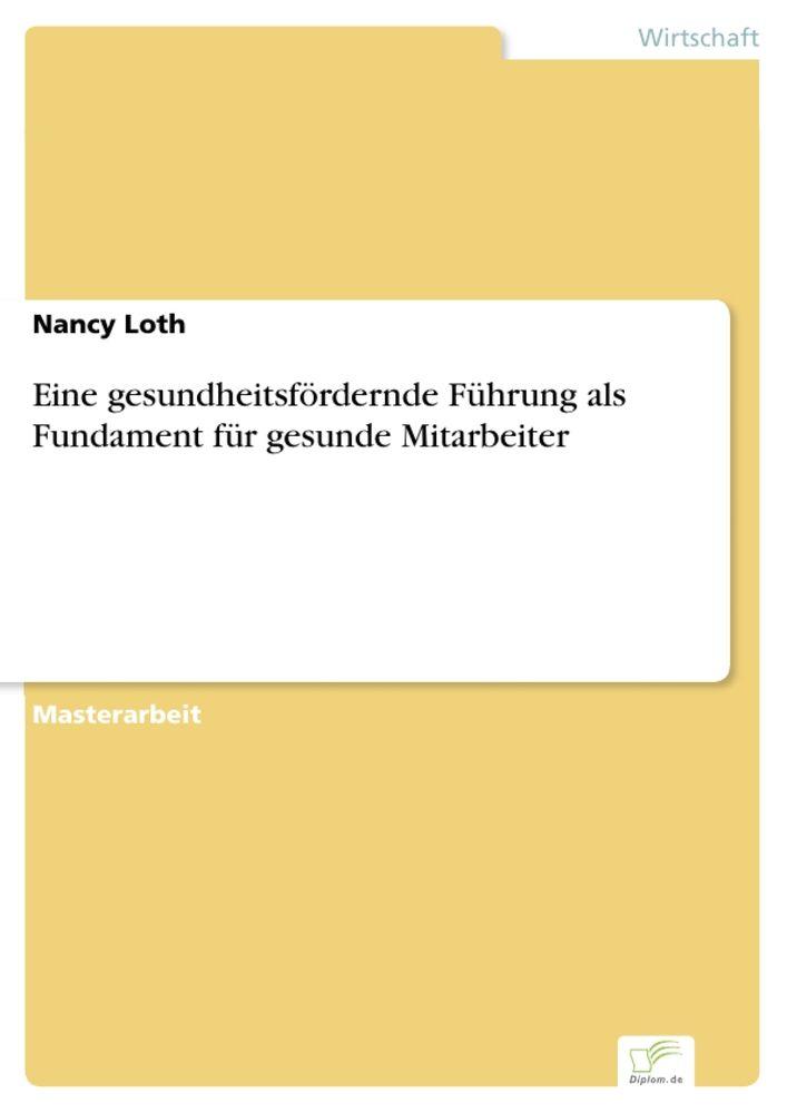 Eine gesundheitsfördernde Führung als Fundament für gesunde Mitarbeiter