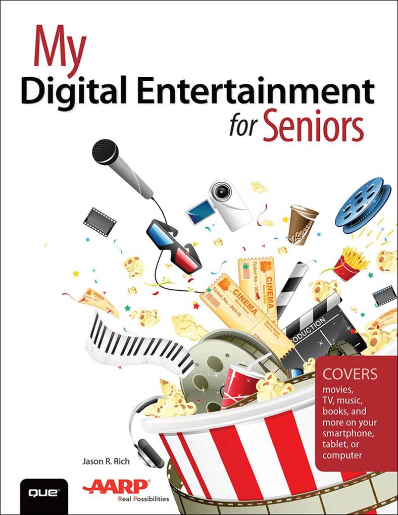 My Digital Entertainment for Seniors (Covers movies TV music books and more on your smartphone tablet or computer)