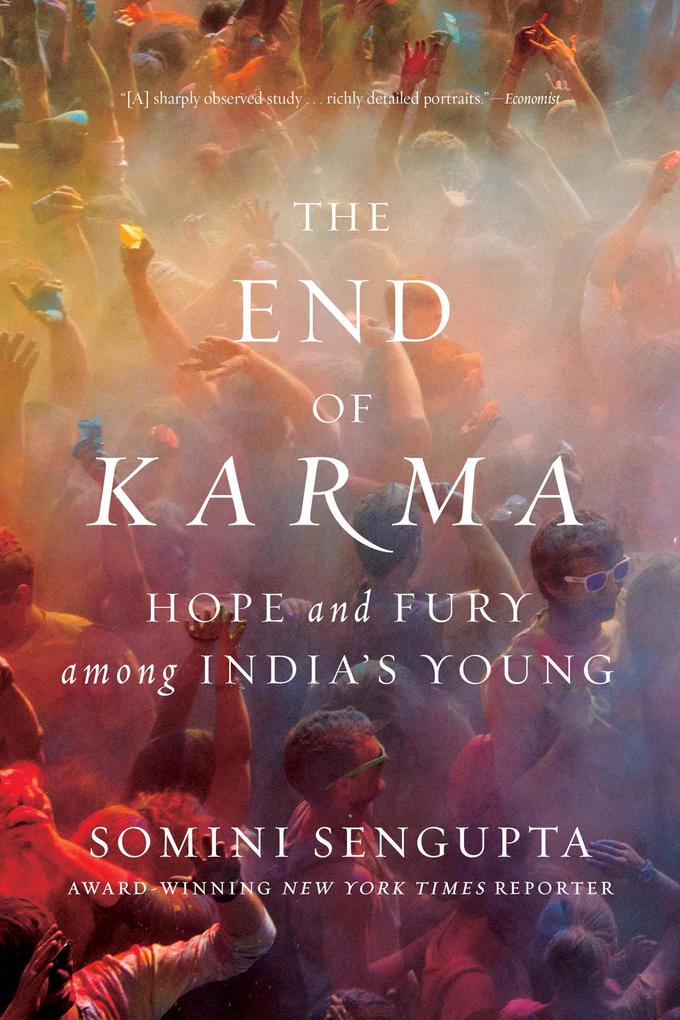 The End of Karma: Hope and Fury Among India‘s Young