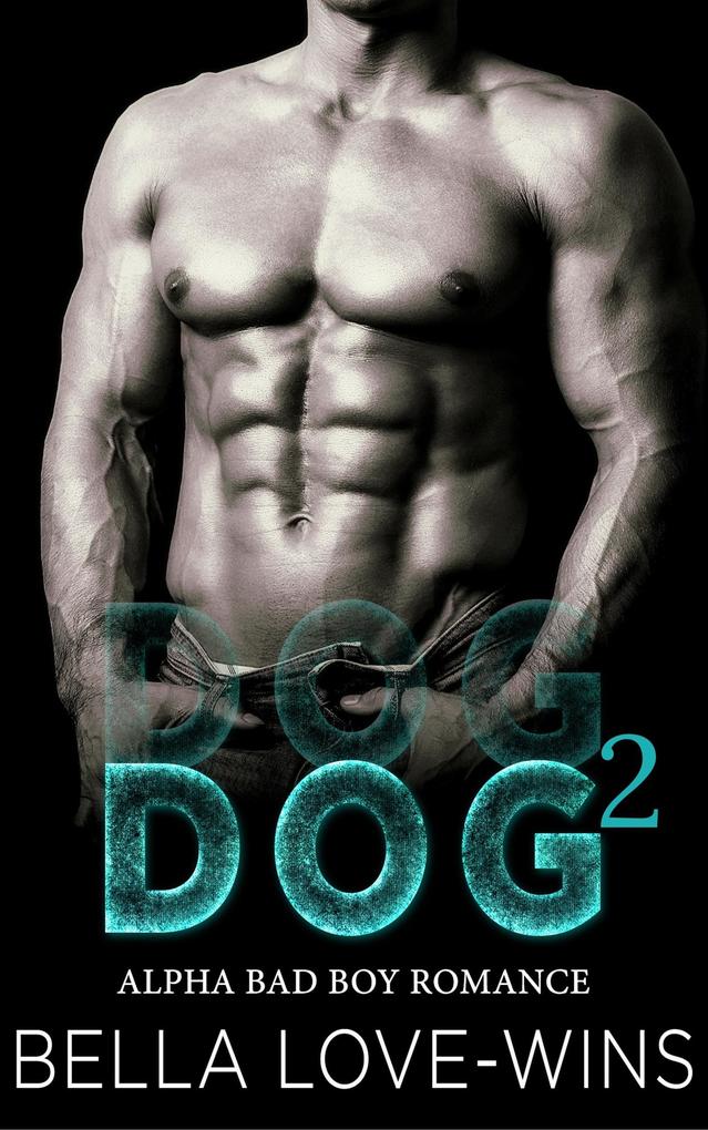 Dog Part 2 (Alpha Bad Boy MC Romance #2)