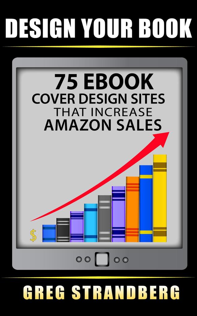  Your Book: 75 eBook Cover  Sites That Increase Amazon Sales
