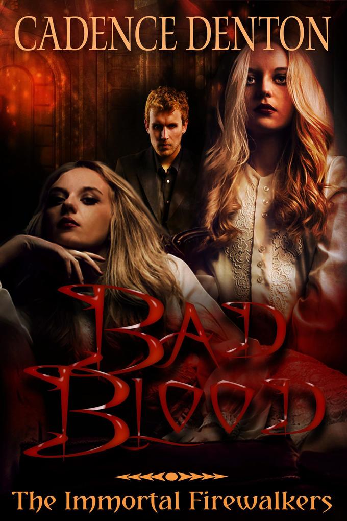 Bad Blood (The Immortal Firewalkers #2)