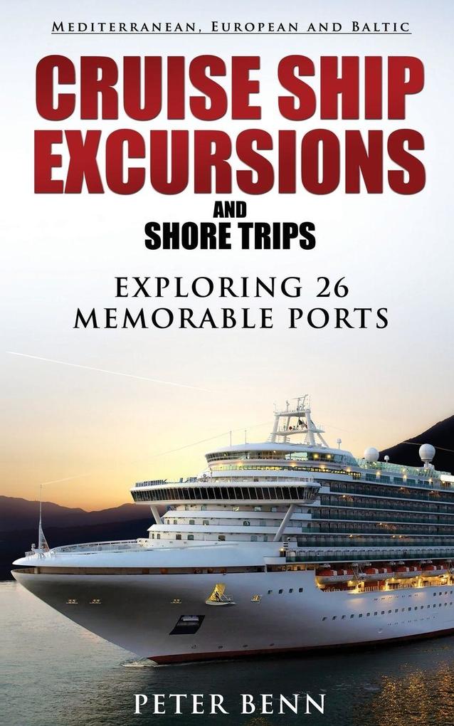 Mediterranean European and Baltic CRUISE SHIP EXCURSIONS and SHORE TRIPS