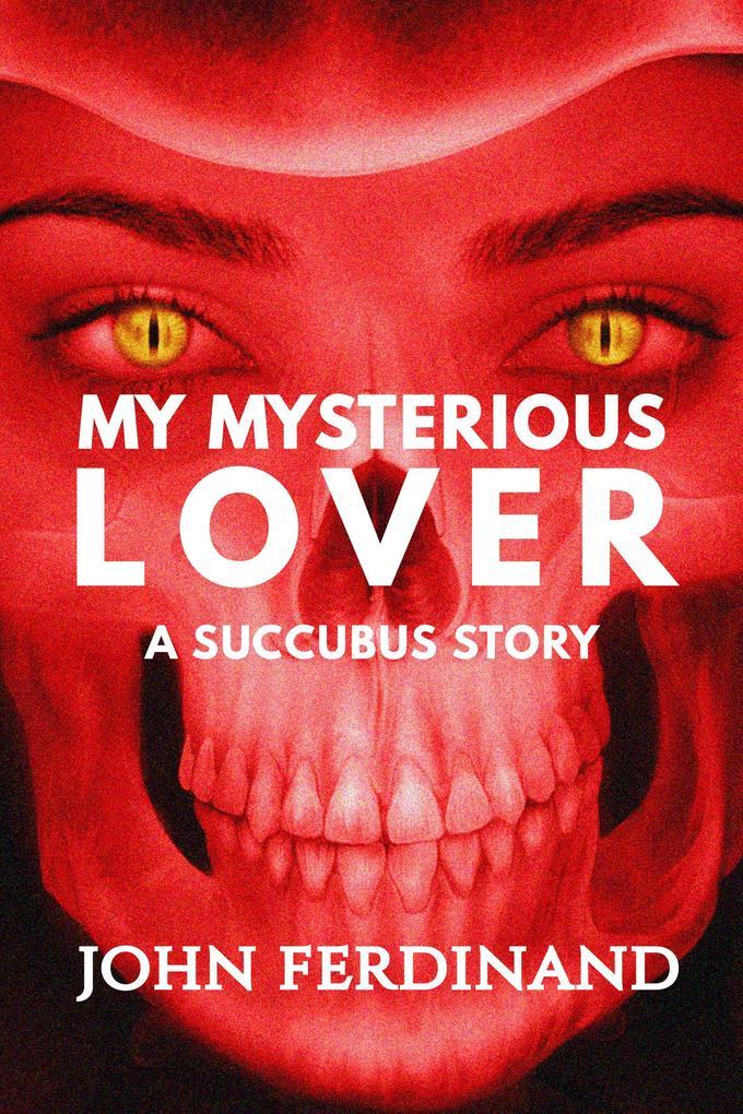 My Mysterious Lover: A Succubus Story (Short Scares Series #1)