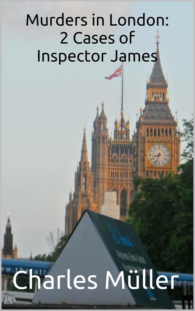Murders in London: 2 Cases of Inspector James (Inspector James-The Compilation #1)