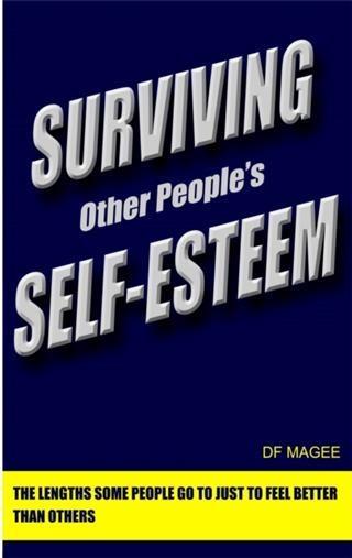 Surviving Other People‘s Self-Esteem