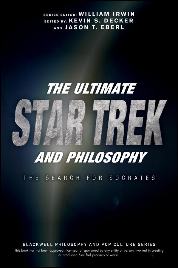 The Ultimate Star Trek and Philosophy