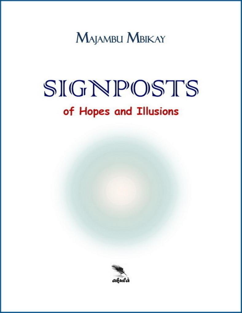 Signposts of Hopes and Illusions