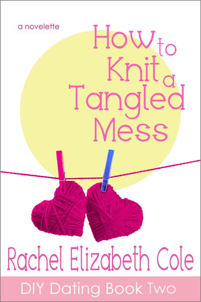 How to Knit a Tangled Mess (DIY Dating #2)