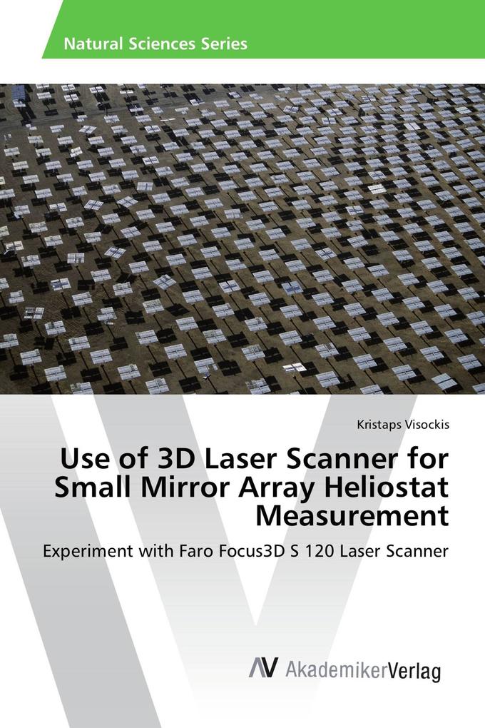 Use of 3D Laser Scanner for Small Mirror Array Heliostat Measurement