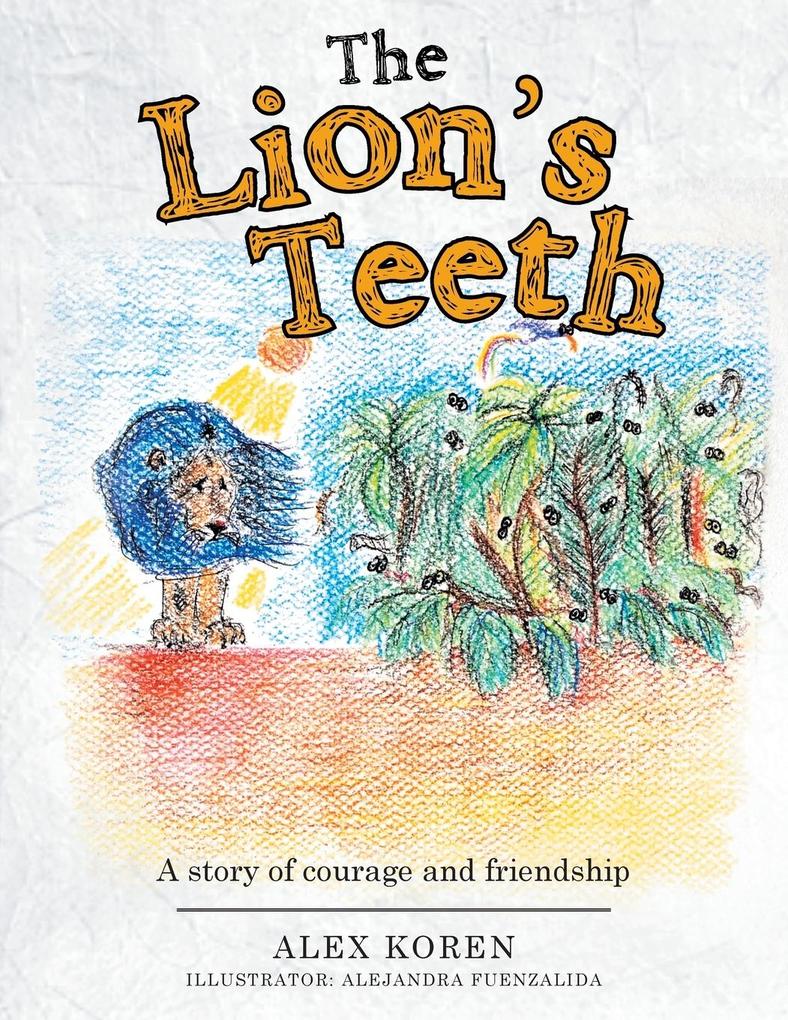 The Lion‘s Teeth: A story of courage and friendship