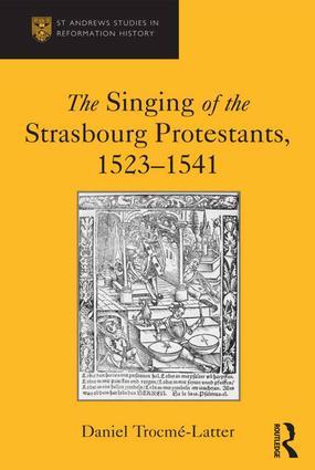 The Singing of the Strasbourg Protestants 1523-1541