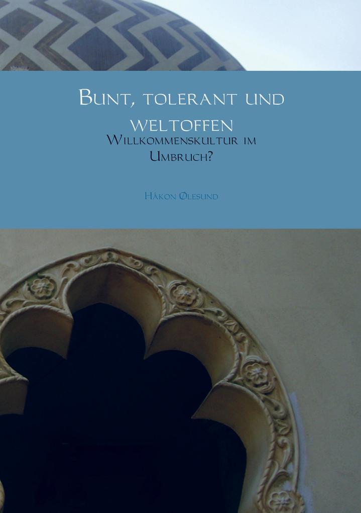 Bunt tolerant und weltoffen