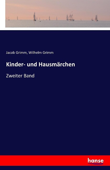 Kinder- und Hausmärchen - Jacob Grimm/ Wilhelm Grimm