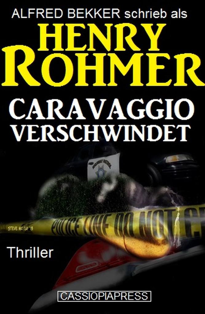 Caravaggio verschwindet: Thriller (Alfred Bekker Thriller Edition #8)