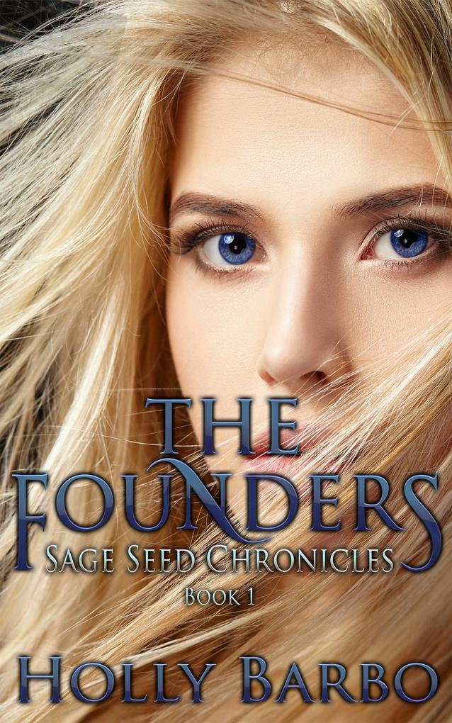 The Founders (The Sage Seed Chronicles #1)