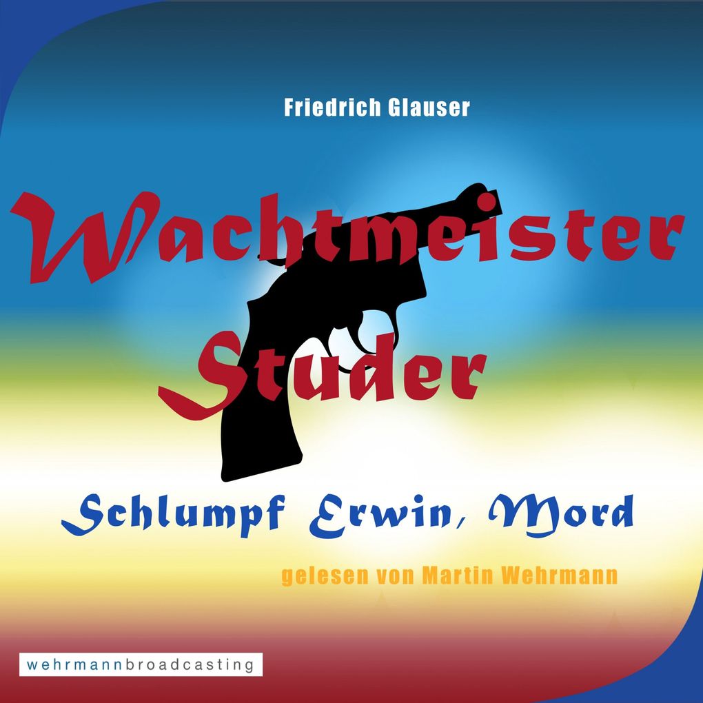 Wachtmeister Studer - Schlumpf Erwin Mord