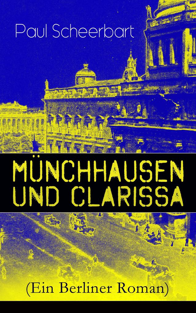 Münchhausen und Clarissa (Ein Berliner Roman)
