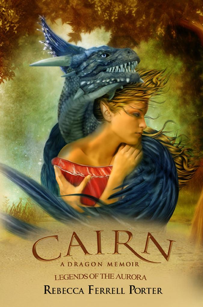 Cairn: A Dragon Memoir (Legends of the Aurora #2)