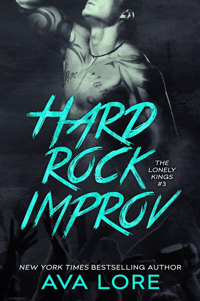 Hard Rock Improv (The Lonely Kings #3) (New Adult Romance)