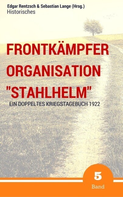 Frontkämpfer Organisation Stahlhelm - Band 5