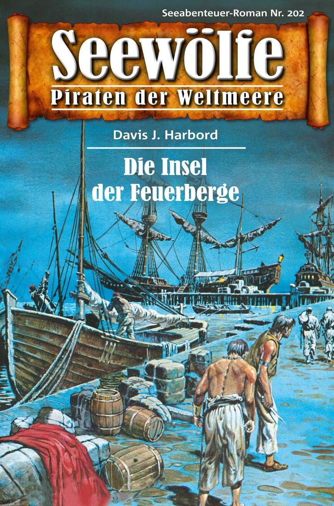 Seewölfe - Piraten der Weltmeere 202 - Davis J. Harbord