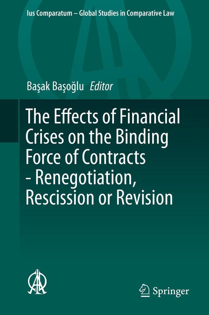 The Effects of Financial Crises on the Binding Force of Contracts - Renegotiation Rescission or Revision