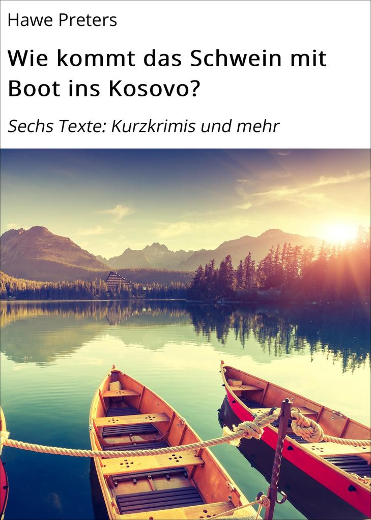 Wie kommt das Schwein mit Boot ins Kosovo?