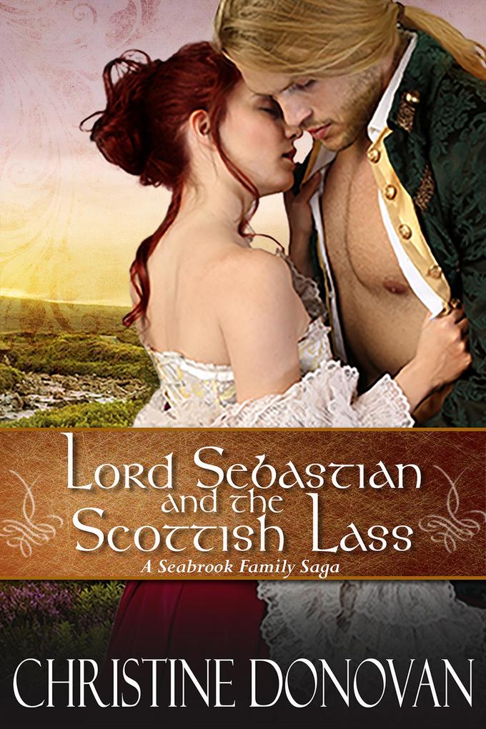 Lord Sebastian and the Scottish Lass (A Seabrook Family Saga #4)