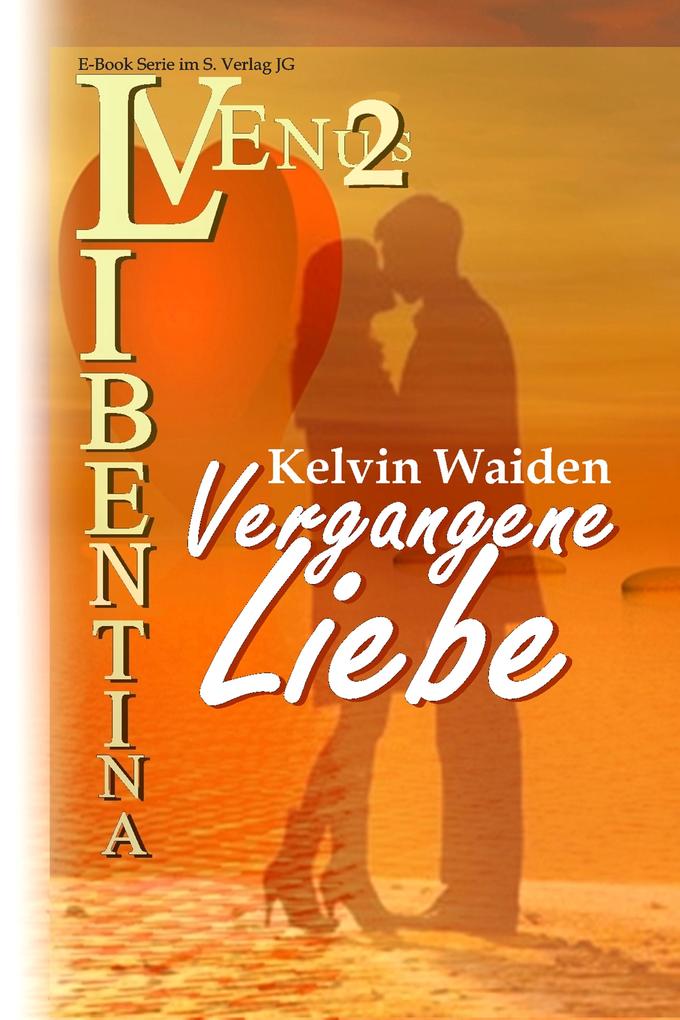 Vergangene Liebe (VENUS Libentina Bd.2)