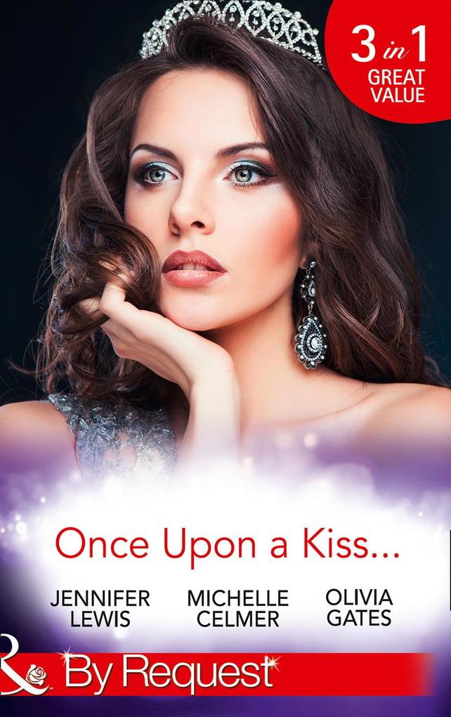 Once Upon A Kiss...: The Cinderella Act / Princess in the Making / Temporarily His Princess (Mills & Boon By Request)