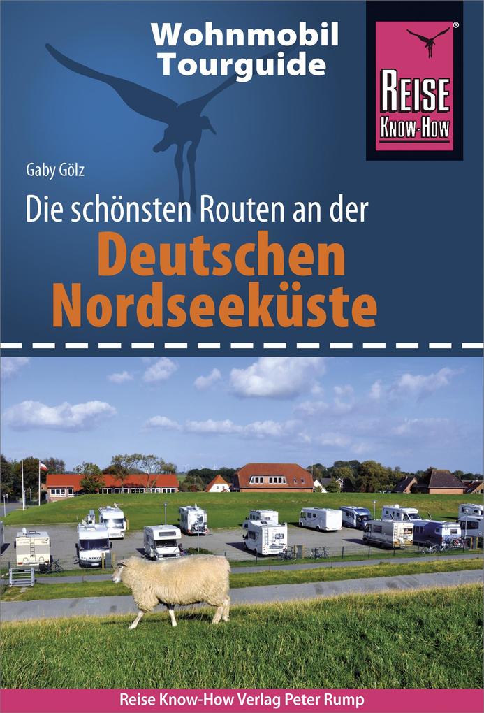 Reise Know-How Wohnmobil-Tourguide Deutsche Nordseeküste mit Hamburg und Bremen - Gaby Gölz
