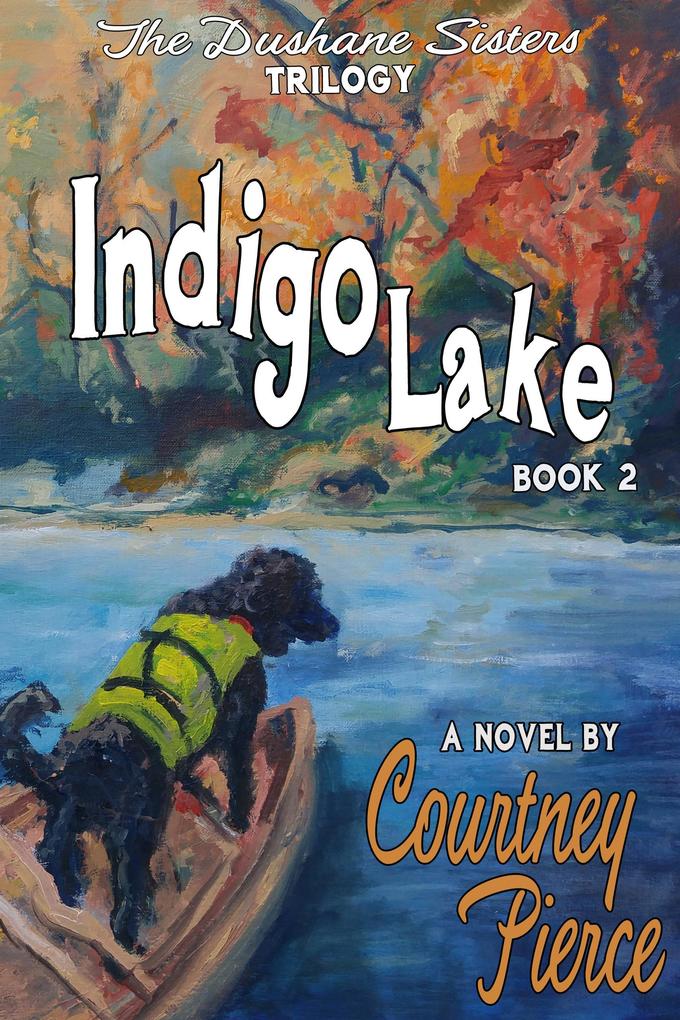 Indigo Lake (The Dushane Sisters Trilogy #2)