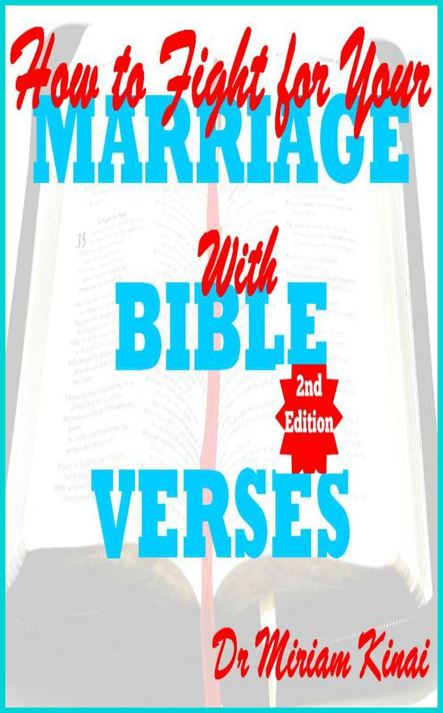 How to Fight for your Marriage with Bible Verses 2nd Edition