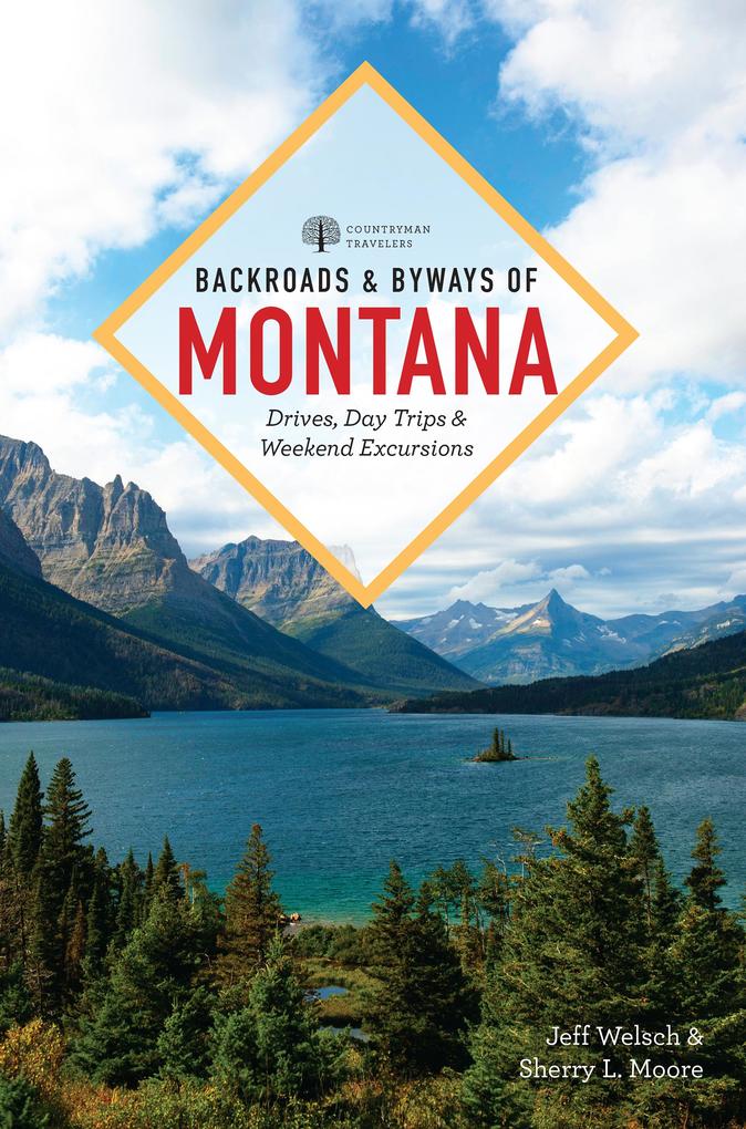 Backroads & Byways of Montana: Drives Day Trips & Weekend Excursions (2nd Edition) (Backroads & Byways)