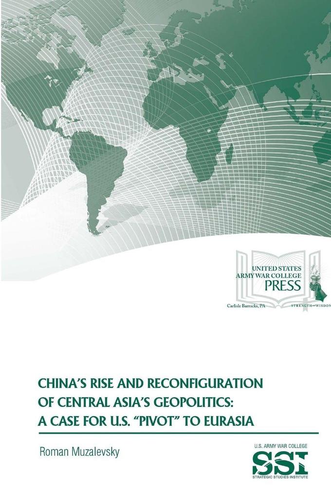 China's Rise and Reconfiguration of Central Asia's Geopolitics