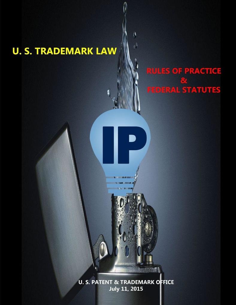U. S. Trademark Law - Rules of Practice & Federal Statutes