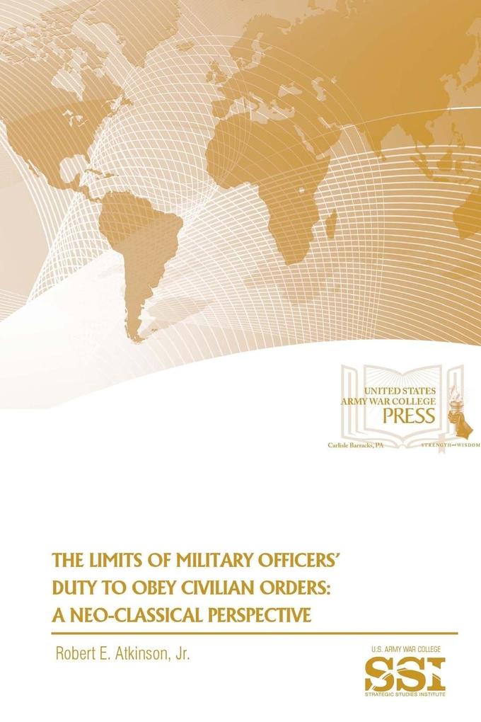The Limits of Military Officers‘ Duty To Obey Civilian Orders