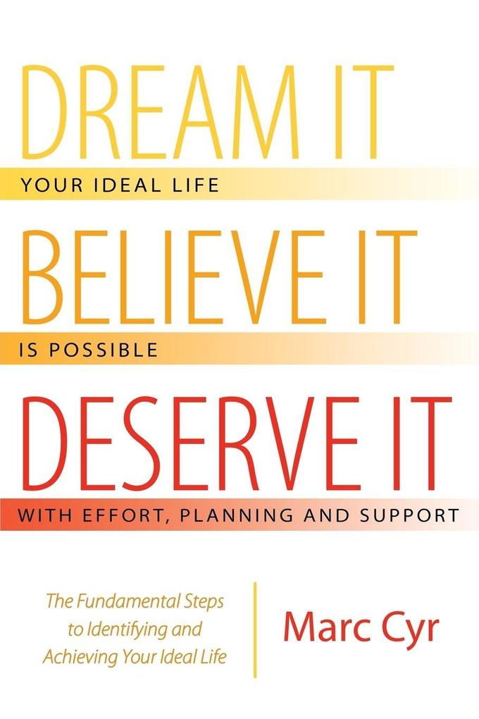 Dream It Believe It Deserve It