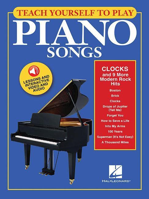 Teach Yourself to Play Piano Songs: Clocks & 9 More Modern Rock Hits: Book with Lessons and Interactive Video & Audio