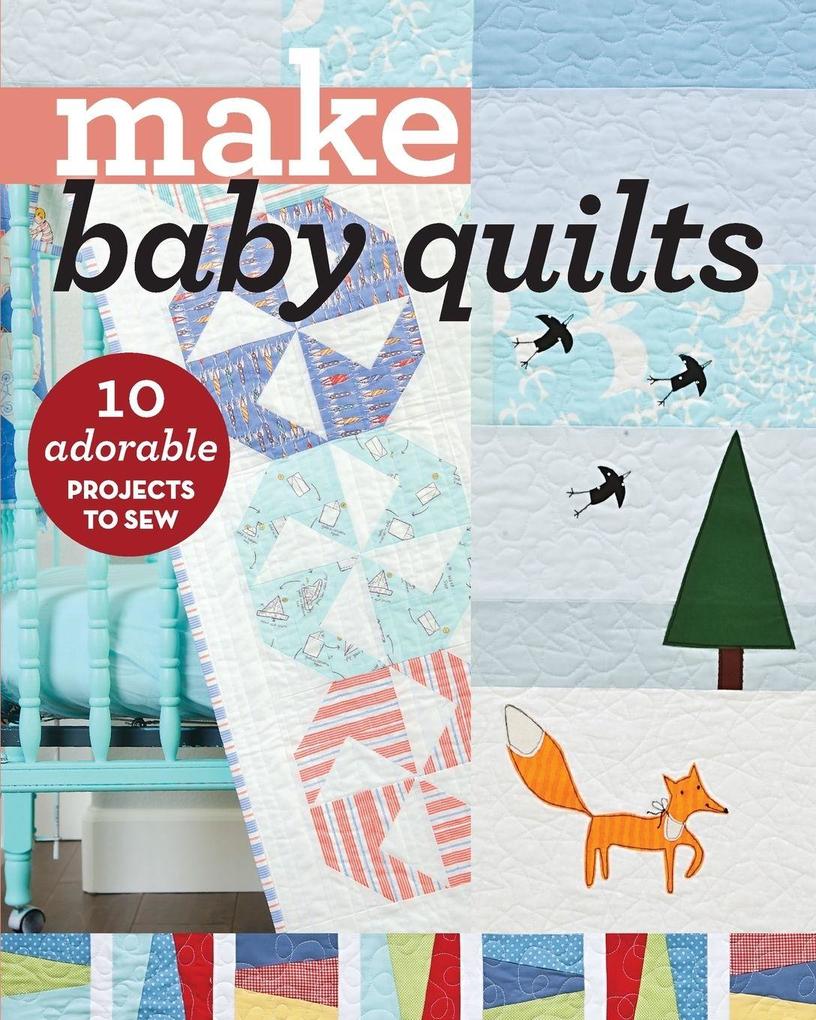Make Baby Quilts - Print-On-Demand Edition