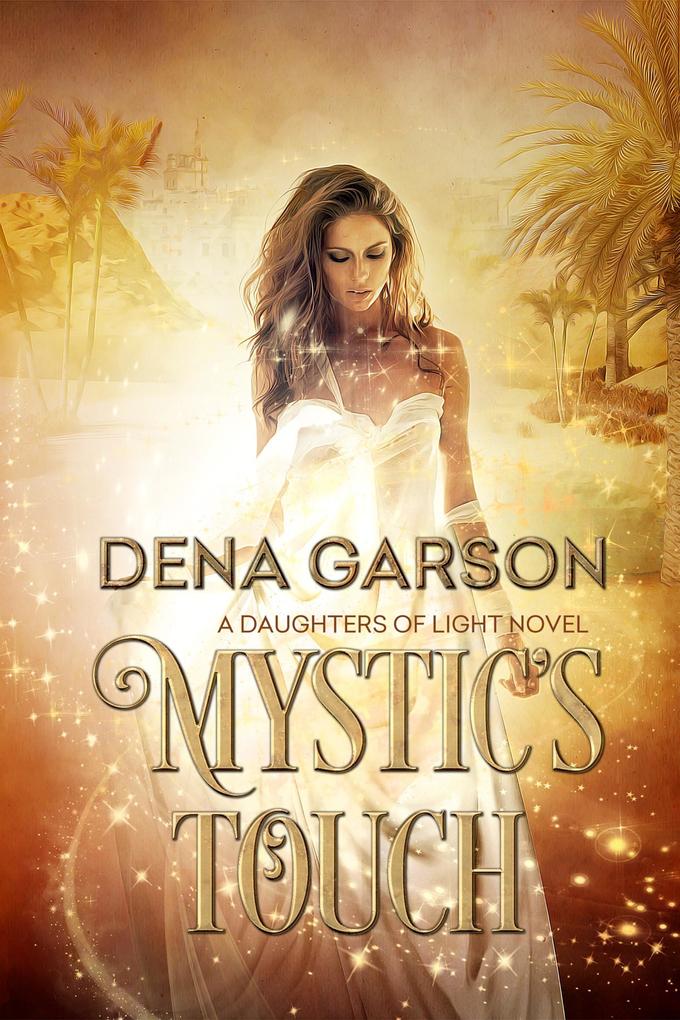 Mystic‘s Touch (Daughters of Light #1)