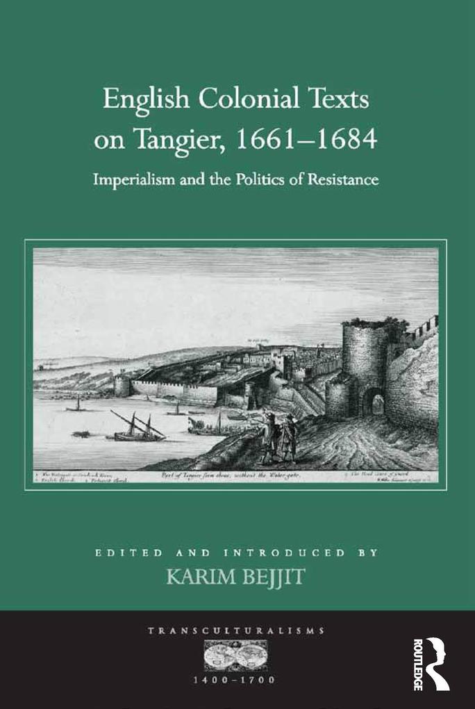 English Colonial Texts on Tangier 1661-1684