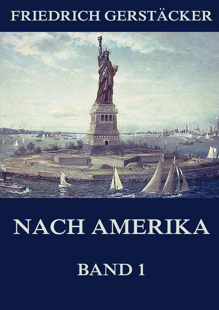 Nach Amerika Band 1