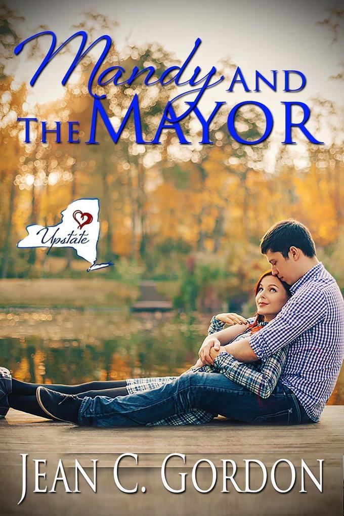 Mandy and the Mayor (Upstate NY...where love is a little sweeter #3)
