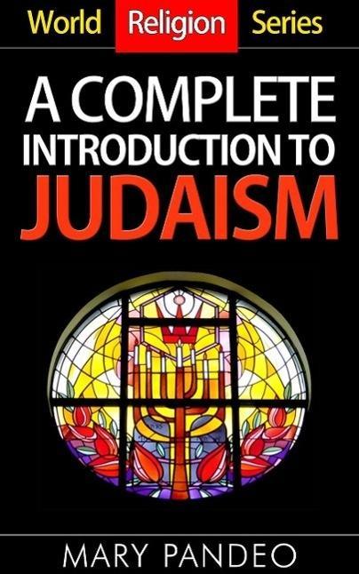 A Complete Introduction to Judaism (World Religion Series #5)
