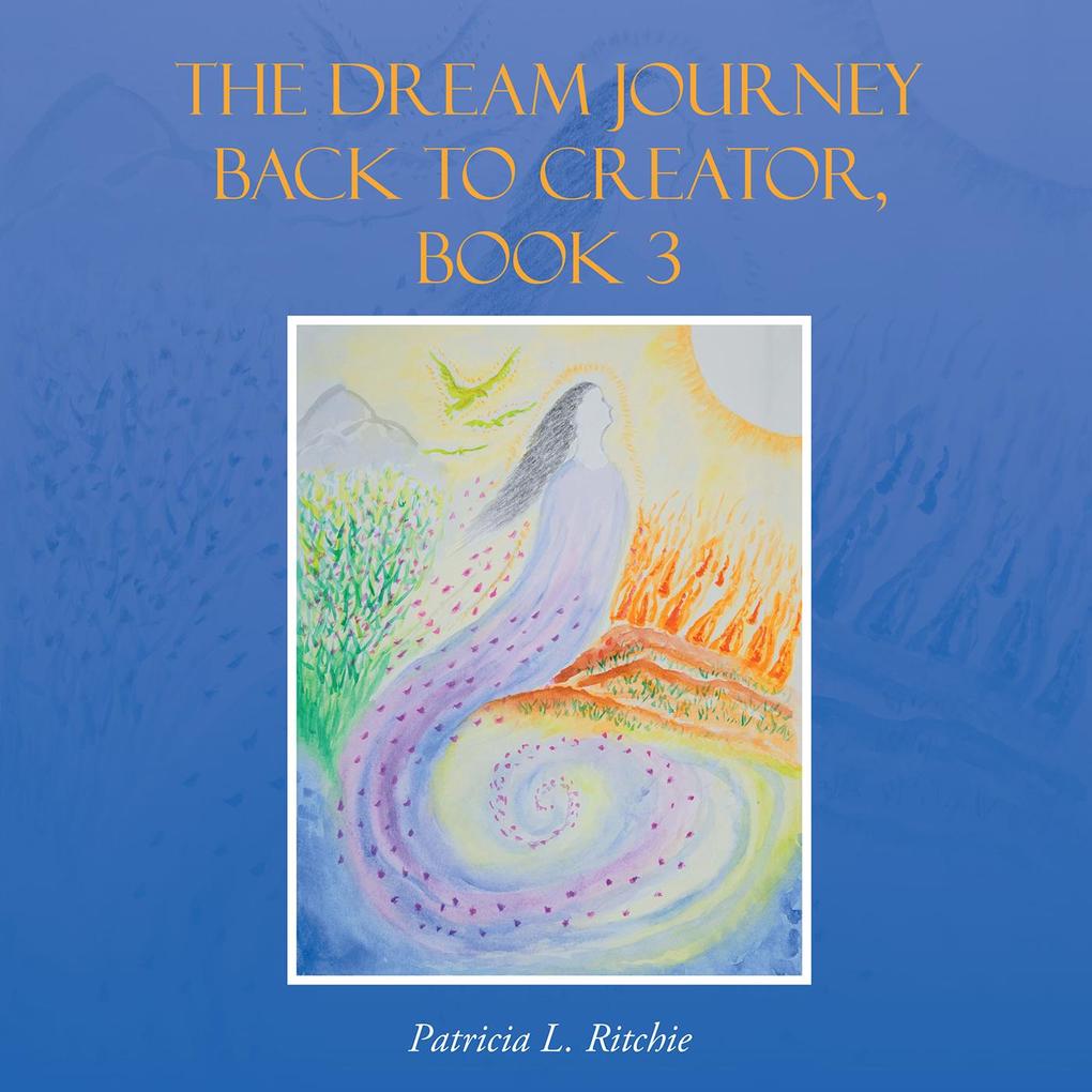 The Dream Journey Back to Creator Book 3